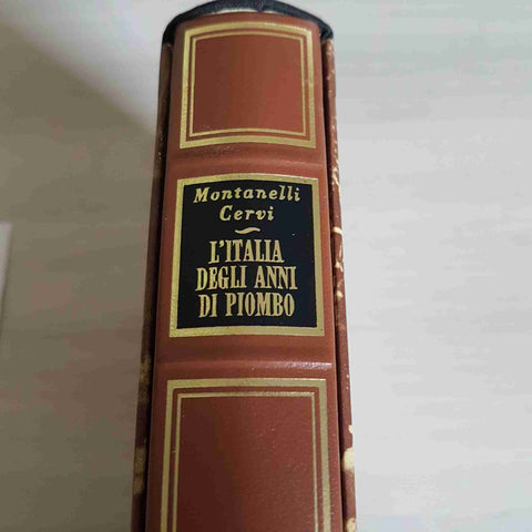 L'ITALIA DEGLI ANNI DI PIOMBO - CERVI, INDRO MONTANELLI - RIZZOLI - 1991 storia