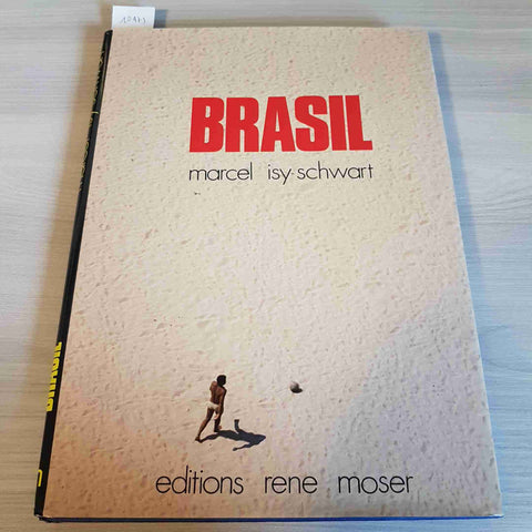 BRASIL - MARCEL ISY SCHWART - EDITIONS RENE MOSER brasile carnevale di rio bahia