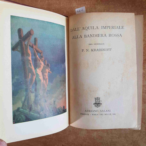 DALL'AQUILA IMPERIALE ALLA BANDIERA ROSSA Generale P.N. Krassnoff 1929 SALANI