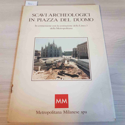 SCAVI ARCHEOLOGICI IN PIAZZA DUOMO - METROPOLITANA MILANESE 1982 milano linea 3