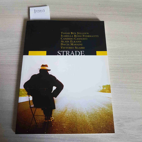 STRADE ANAS - BEN JELLOUN, FEDRIGOTTI, CANNAVO', ELKANN, SGARBI, MARAINI - 2004