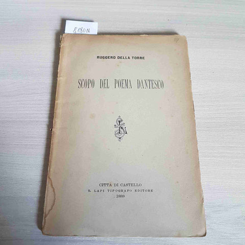 SCOPO DEL POEMA DANTESCO DANTE RUGGERO DELLA TORRE 1888 LAPI citta' di castello