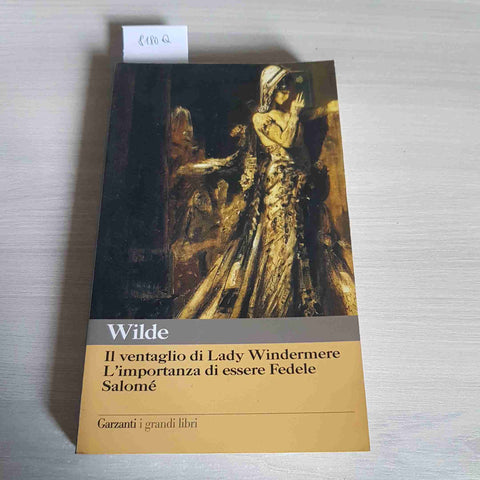 IL VENTAGLIO DI LADY WINDERMERE, SALOME', L'IMPORTANZA DI ESSERE...Oscar Wilde