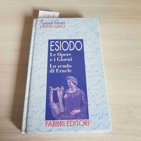 ESIODO LE OPERE E I GIORNI lo scudo I GRANDI CLASSICI LATINI E GRECI 1996 FABBRI