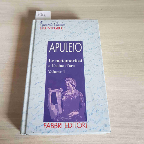 APULEIO LE METAMORFOSI L'ASINO D'ORO VOL. 1- I GRANDI CLASSICI - FABBRI - 1995