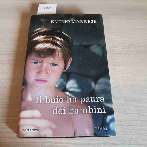 IL BUIO HA PAURA DEI BAMBINI - EMILIO MARRESE - PIEMME - 2015 prima edizione