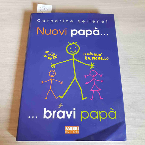 NUOVI PAPA'... BRAVI PAPA' - CATHERINE SELLENET - FABBRI EDITORI - 2006