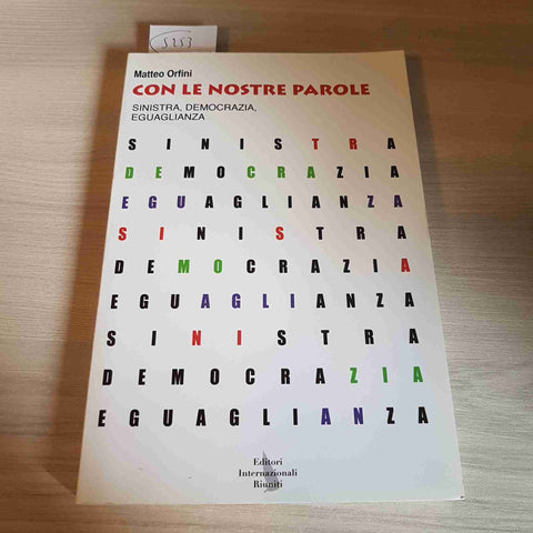 CON LE NOSTRE PAROLE SINISTRA, DEMOCRAZIA, EGUAGLIANZA politica MATTEO ORFINI