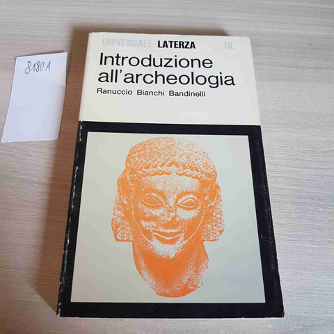 INTRODUZIONE ALL'ARCHEOLOGIA - RANUCCIO BIANCHI BANDINELLI - LATERZA - 1994