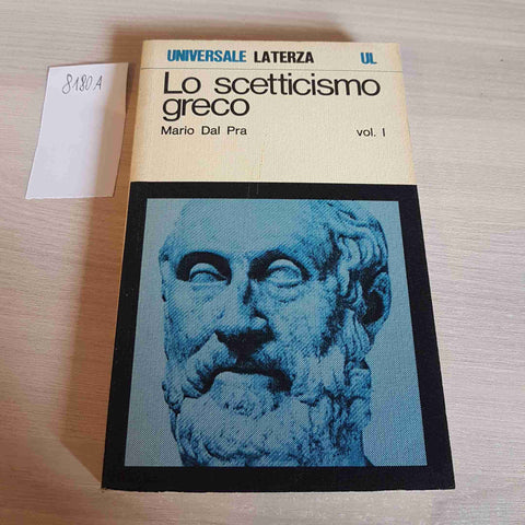 LO SCETTICISMO GRECO - MARIO DAL PRA 1975 LATERZA  timone arcesilao carneade