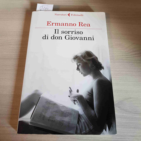 IL SORRISO DI DON GIOVANNI - ERMANNO REA - FELTRINELLI - 2014