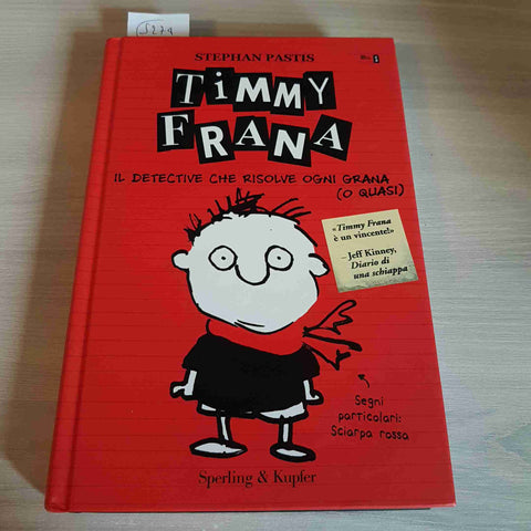 TIMMY FRANA IL DETECTIVE CHE RISOLVE OGNI GRANA - PASTIS - SPERLING & KUPFER