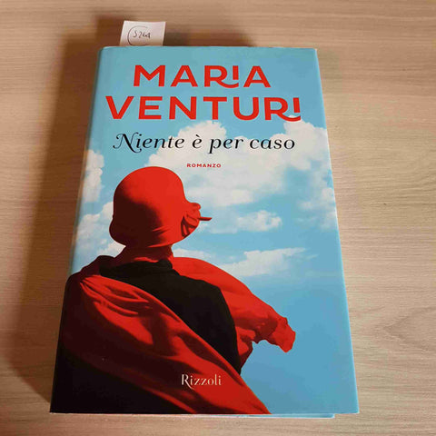 NIENTE E' PER CASO - MARIA VENTURI - RIZZOLI - 2014 prima edizione rilegata