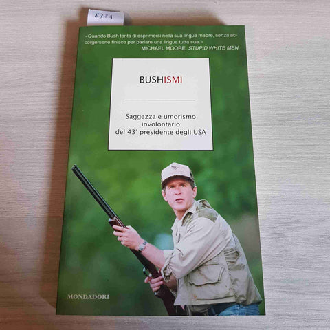 BUSHISMI SAGGEZZA E UMORISMO INVOLONTARIO DEL 43° PRESIDENTE DEGLI USA - 2003