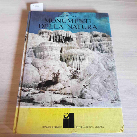 MONUMENTI DELLA NATURA - ERNST W. BAUER - RIZZOLI - 1974