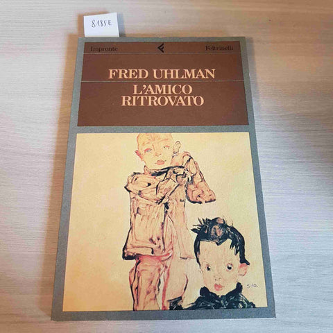 L'AMICO RITROVATO - FRED UHLMAN - impronte FELTRINELLI - 1988