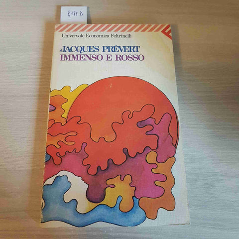 IMMENSO E ROSSO - JACQUES PREVERT - FELTRINELLI - 1984