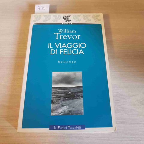 IL VIAGGIO DI FELICIA - WILLIAM TREVOR - GUANDA - 1999 thriller