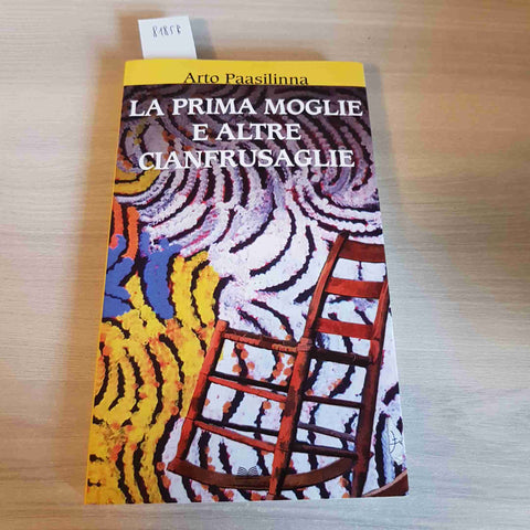 LA PRIMA MOGLIE E ALTRE CINFRUSAGLIE racconti ARTO PAASILINNA 2017 mondolibri