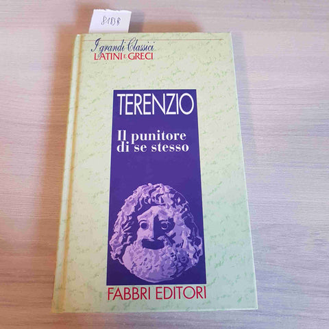 IL PUNITORE DI SE STESSO - TERENZIO - I GRANDI CLASSICI LATINI E GRECI - FABBRI