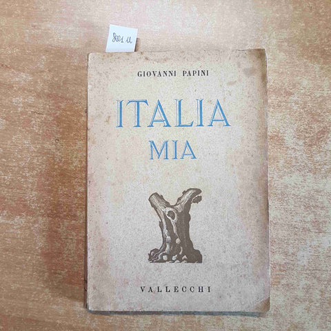 GIOVANNI PAPINI - ITALIA MIA 1942 VALLECCHI XXI