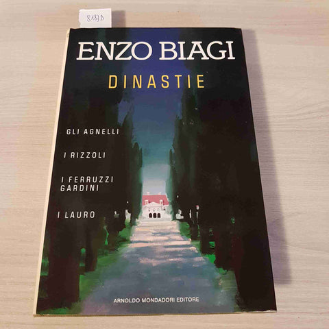 DINASTIE Agnelli Rizzoli Ferruzzi Gardini Lauro - ENZO BIAGI 1°ed MONDADORI 1988