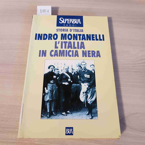 L'ITALIA IN CAMICIA NERA - INDRO MONTANELLI - BUR - 1999