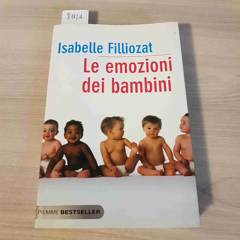 LE EMOZIONI DEI BAMBINI - ISABELLE FILLIOZAT - PIEMME - 2011