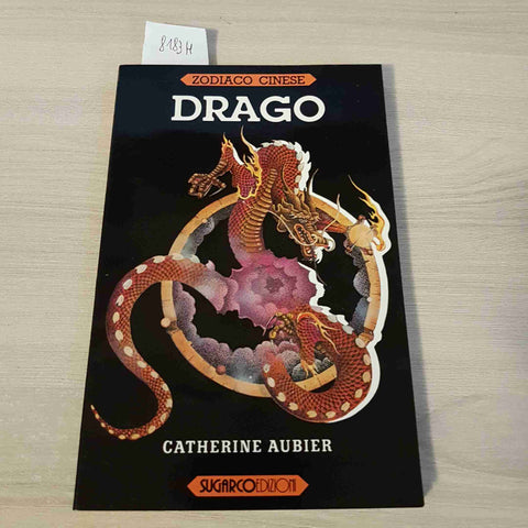 ZODIACO CINESE DRAGO - CATHERINE AUBIER - SUGARCO EDIZIONI - 1995