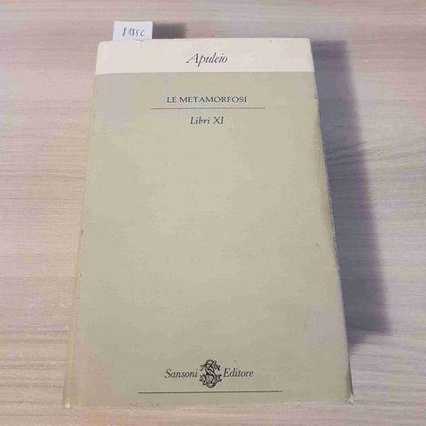 GLI XI LIBRI DELLE LE METAMORFOSI APULEIO - SANSONI EDITORE - 1983