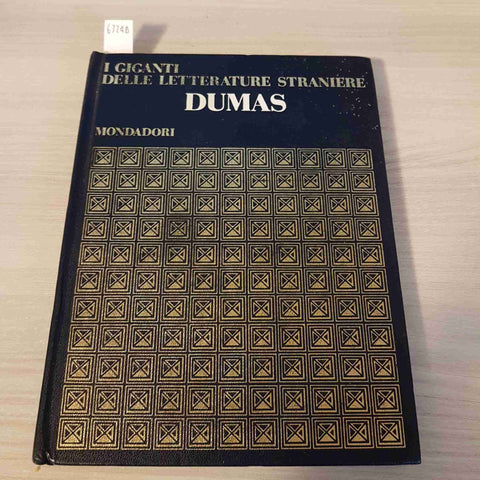 I GIGANTI DELLE LETTERATURE STRANIERE - ALEXANDRE DUMAS - 1973 MONDADORI