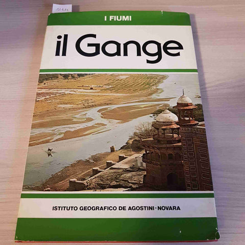 IL GANGE - I FIUMI - DE AGOSTINI - 1978