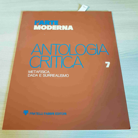 L'ARTE MODERNA 7 ANTOLOGIA CRITICA METAFISICA, DADA E SURREALISMO 1975 FABBRI