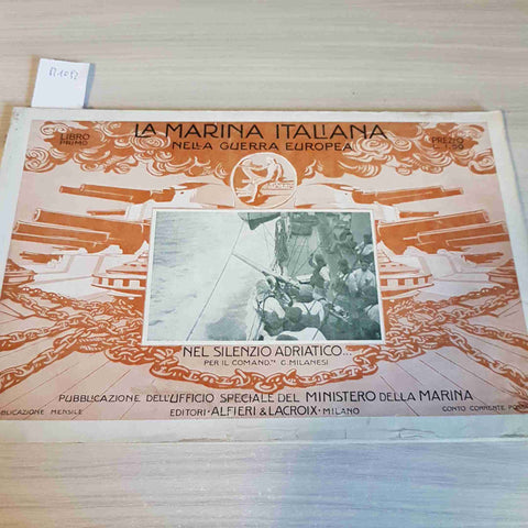 LA MARINA ITALIANA NELLA GUERRA EUROPEA adriatico 1916 ALFIERI & LACROIX