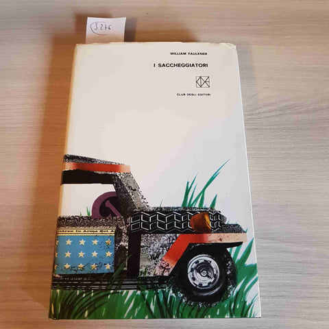 I SACCHEGGIATORI - WILLIAM FAULKNER - CLUB DEGLI EDITORI cde 1963