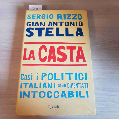 LA CASTA - SERGIO RIZZO, GIAN ANTONIO STELLA - RIZZOLI - 2007