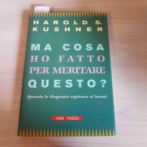 MA COSA HO FATTO PER MERITARE QUESTO? - HAROLD S. KUSHNER - NERI POZZA - 1998