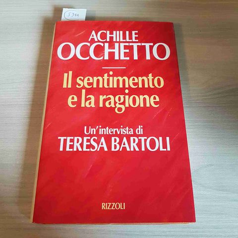 IL SENTIMENTO E LA RAGIONE pd quercia comunismo ACHILLE OCCHETTO - RIZZOLI 1994