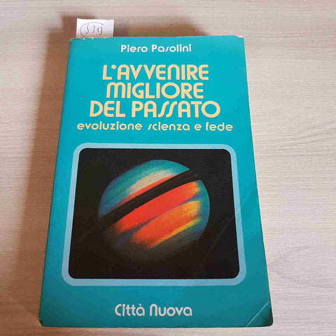 L'AVVENIRE MIGLIORE DEL PASSATO evoluzione fede PIERO PASOLINI - CITTA' NUOVA