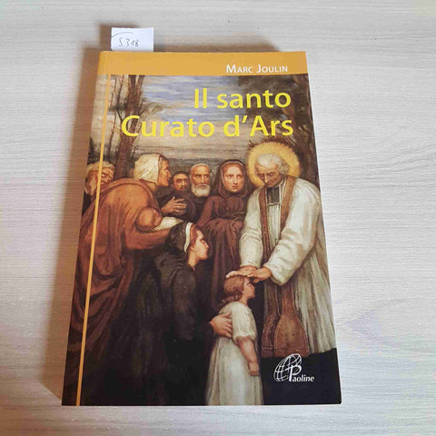 IL SANTO CURATO D'ARS - MARC JOULIN - PAOLINE - 2009