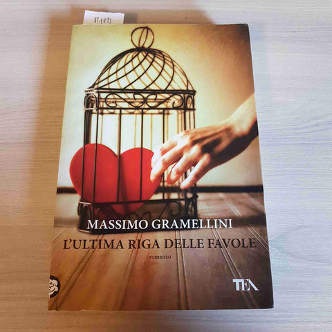 L'ULTIMA RIGA DELLE FAVOLE -  MASSIMO GRAMELLINI - TEA - 2015