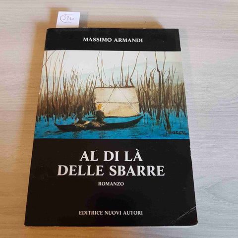 AL DI LA' DELLE SBARRE - MASSIMO ARMANDI 1°edizione EDITRICE NUOVI AUTORI 1988