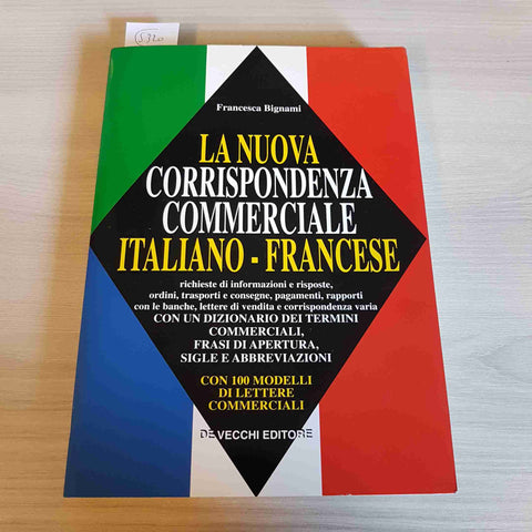 LA NUOVA CORRISPONDENZA COMMERCIALE ITALIANO FRANCESE - FRANCESCA BIGNAMI - 1998