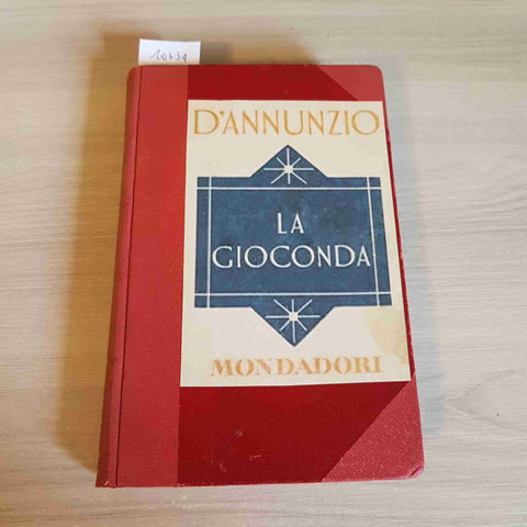 LA GIOCONDA - GABRIELE D'ANNUNZIO - TREVES pessime condizioni!