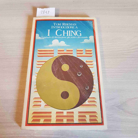 I CHING IL METODO DI DIVINAZIONE PIU' ANTICO DEL MONDO Tom Riseman ARMENIA