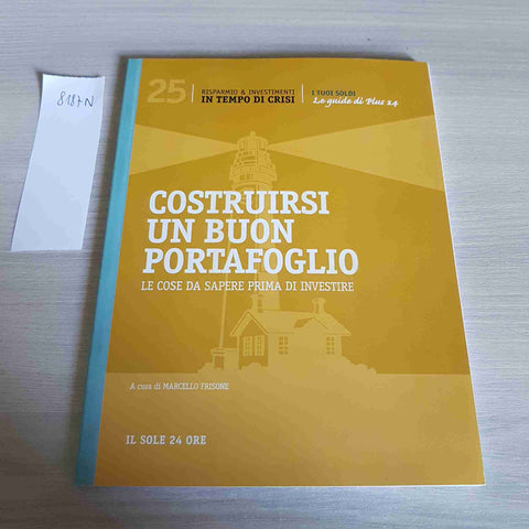 COSTRUIRSI UN BUON PORTAFOGLIO 25- RISPARMIO & INVESTIMENTI IN TEMPO DI CRIS