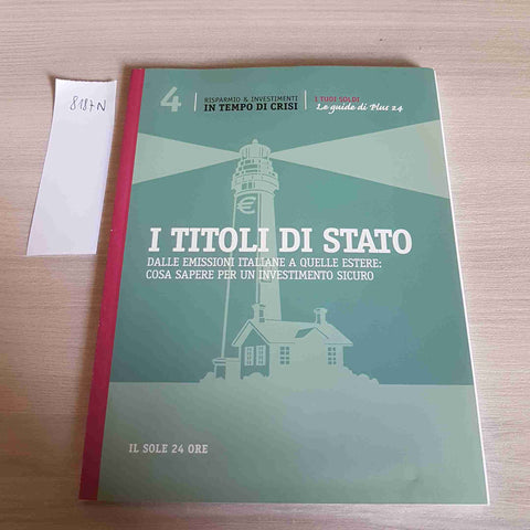 I TITOLI DI STATO 4 - RISPARMIO & INVESTIMENTI IN TEMPO DI CRISI -SOLE 24 OR