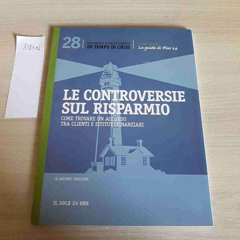 LE CONTROVERSIE SUL RISPARMIO 28 - RISPARMIO & INVESTIMENTI IN TEMPO DI CRIS