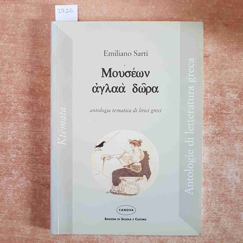 ANTOLOGIA TEMATICA DI LIRICI GRECI Emiliano Sarti KTEMATA CANOVA letterat. greca