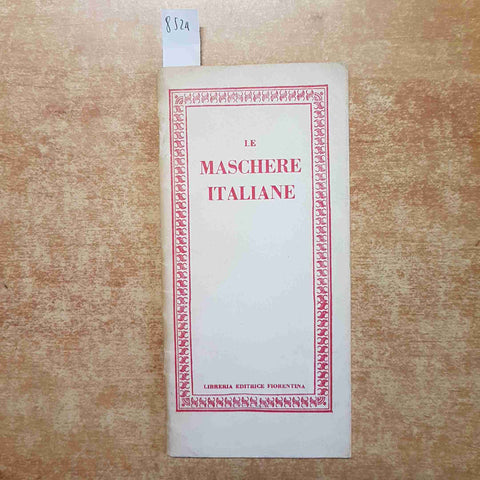 LE MASCHERE ITALIANE brighella arlecchino pantalone 1980 editrice fiorentina